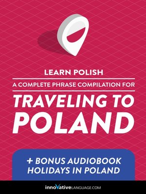 cover image of A Complete Phrase Compilation for Traveling to Poland